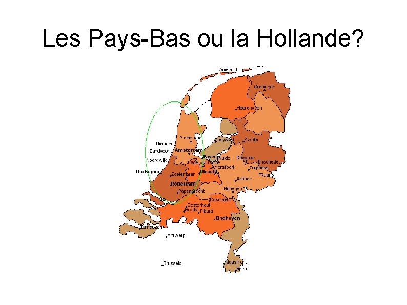 Les Pays-Bas ou la Hollande? 