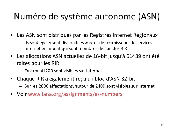 Numéro de système autonome (ASN) • Les ASN sont distribués par les Registres Internet