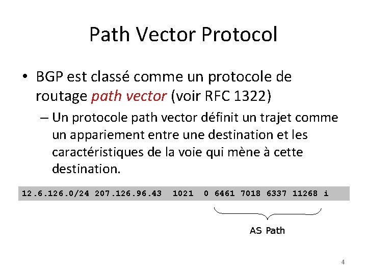 Path Vector Protocol • BGP est classé comme un protocole de routage path vector