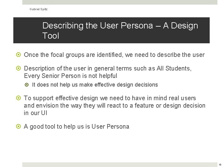 Gabriel Spitz Describing the User Persona – A Design Tool Once the focal groups