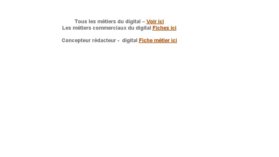 Tous les métiers du digital – Voir ici Les métiers commerciaux du digital Fiches