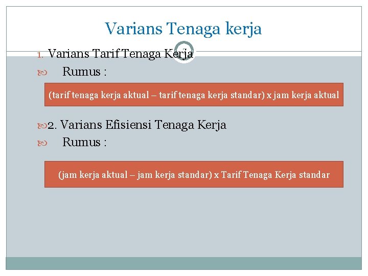 Varians Tenaga kerja 7 1. Varians Tarif Tenaga Kerja Rumus : (tarif tenaga kerja