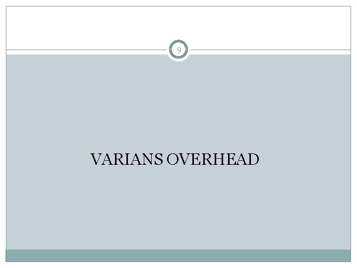 9 VARIANS OVERHEAD 