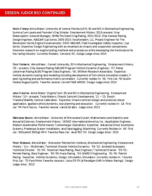 DESIGN JUDGE BIO CONTINUED Kevin Finney: Alma Mater: University of Central Florida (UCF): BS