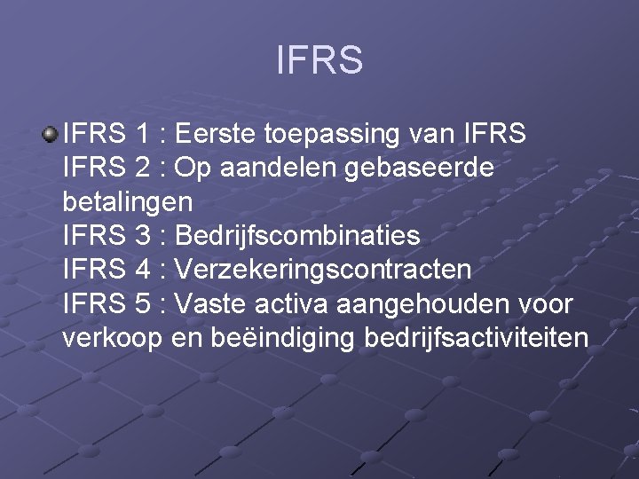 IFRS 1 : Eerste toepassing van IFRS 2 : Op aandelen gebaseerde betalingen IFRS