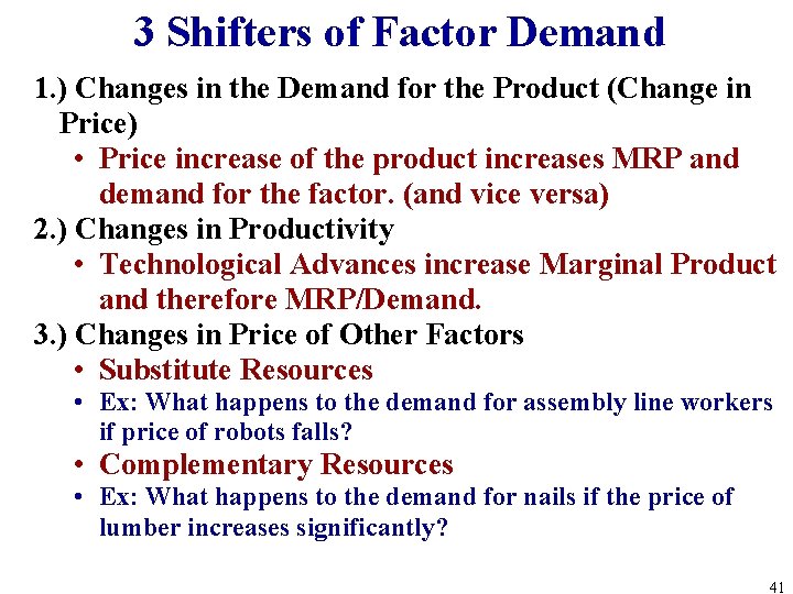 3 Shifters of Factor Demand 1. ) Changes in the Demand for the Product