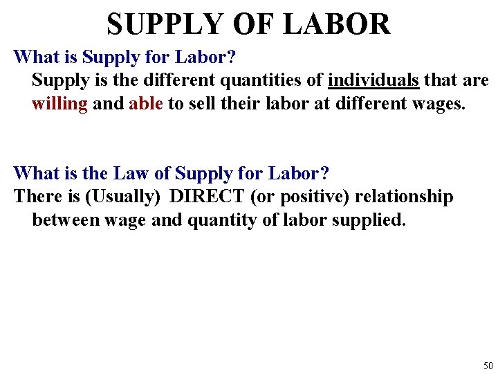 SUPPLY OF LABOR What is Supply for Labor? Supply is the different quantities of