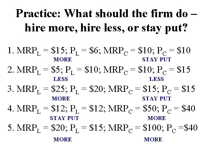 Practice: What should the firm do – hire more, hire less, or stay put?