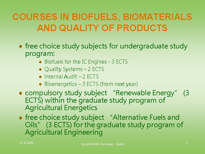 COURSES IN BIOFUELS, BIOMATERIALS AND QUALITY OF PRODUCTS free choice study subjects for undergraduate