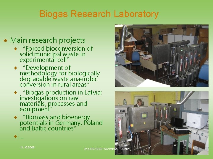 Biogas Research Laboratory Main research projects “Forced bioconversion of solid municipal waste in experimental