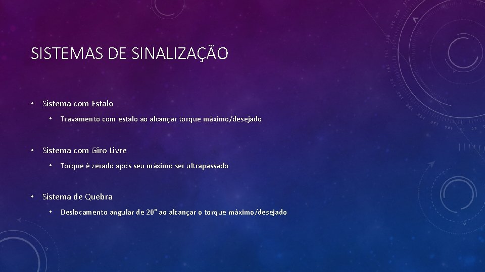 SISTEMAS DE SINALIZAÇÃO • Sistema com Estalo • Travamento com estalo ao alcançar torque