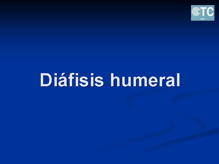 Diáfisis humeral 