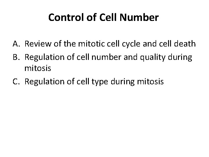 Control of Cell Number A. Review of the mitotic cell cycle and cell death