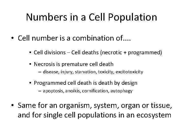 Numbers in a Cell Population • Cell number is a combination of. . •