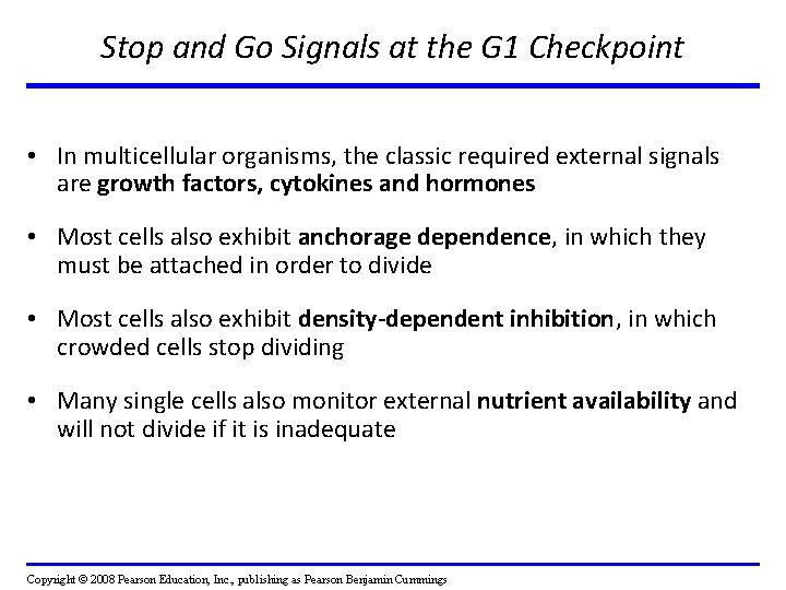 Stop and Go Signals at the G 1 Checkpoint • In multicellular organisms, the