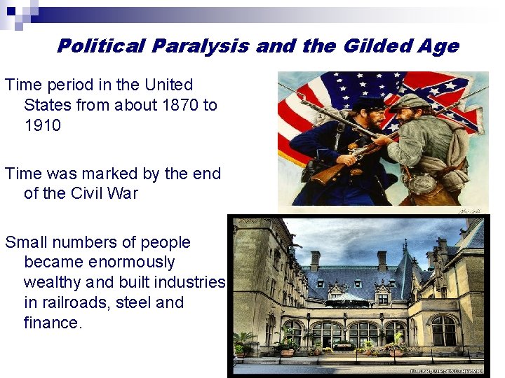 Political Paralysis and the Gilded Age Time period in the United States from about