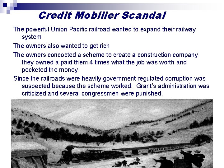 Credit Mobilier Scandal The powerful Union Pacific railroad wanted to expand their railway system