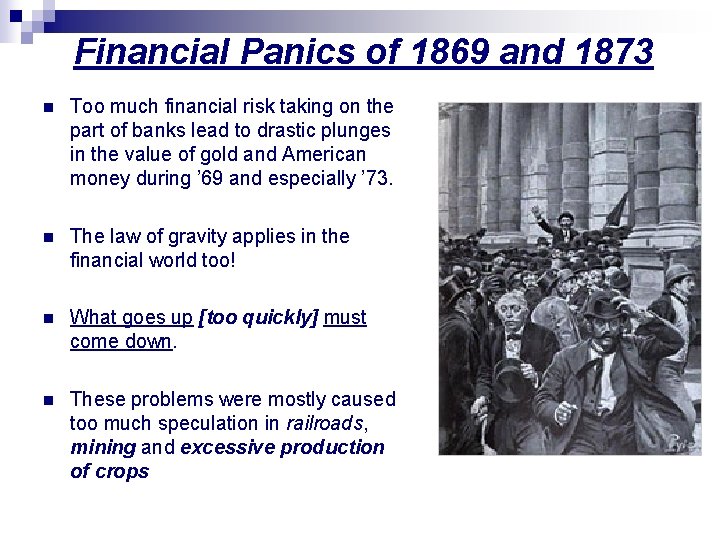 Financial Panics of 1869 and 1873 n Too much financial risk taking on the