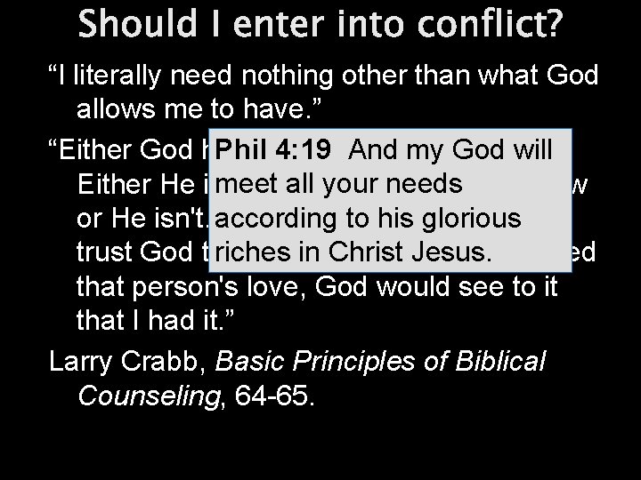 Should I enter into conflict? “I literally need nothing other than what God allows