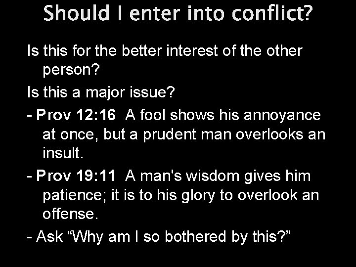 Should I enter into conflict? Is this for the better interest of the other