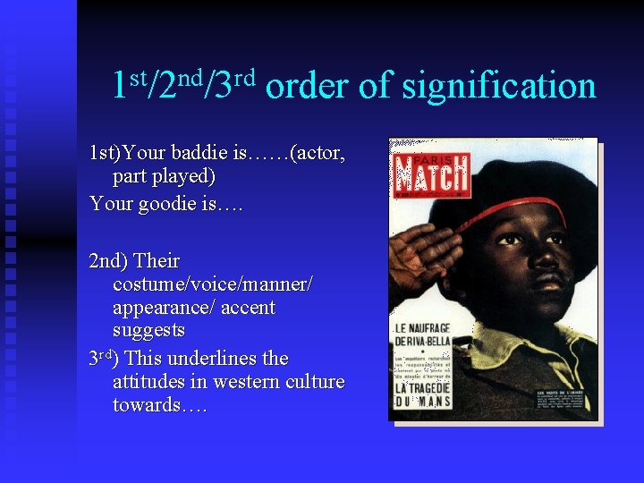 st nd rd 1 /2 /3 order of signification 1 st)Your baddie is……(actor, part