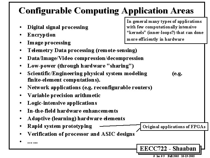 Configurable Computing Application Areas • • • • In general many types of applications