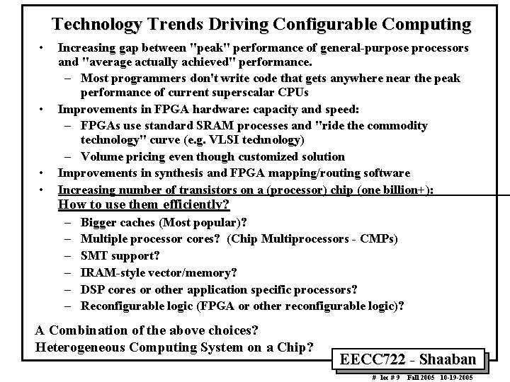 Technology Trends Driving Configurable Computing • • Increasing gap between "peak" performance of general-purpose