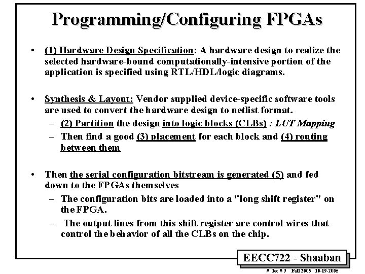 Programming/Configuring FPGAs • (1) Hardware Design Specification: A hardware design to realize the selected