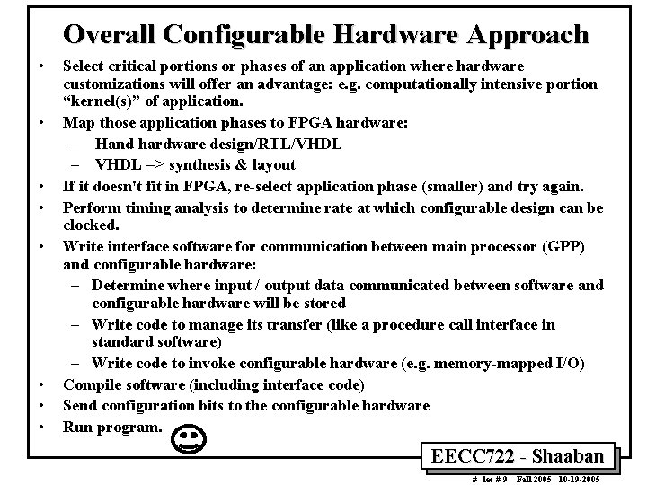 Overall Configurable Hardware Approach • • Select critical portions or phases of an application