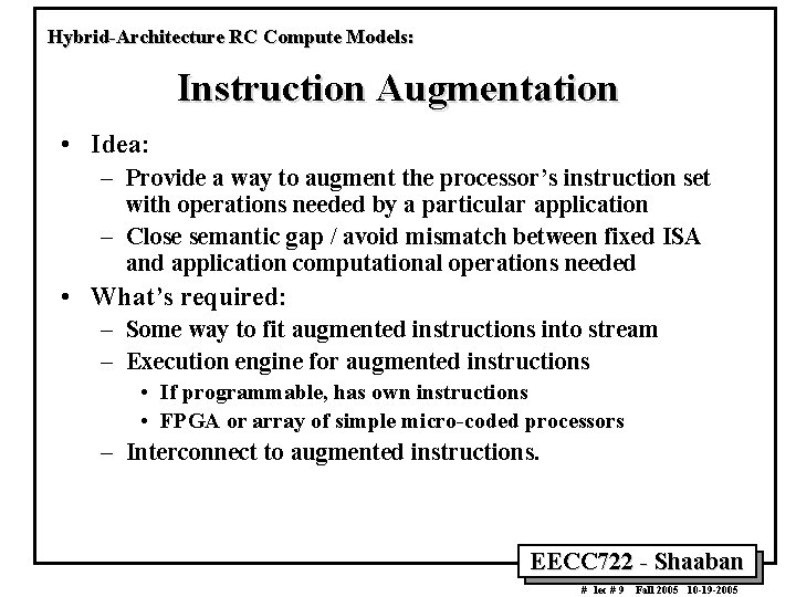 Hybrid-Architecture RC Compute Models: Instruction Augmentation • Idea: – Provide a way to augment