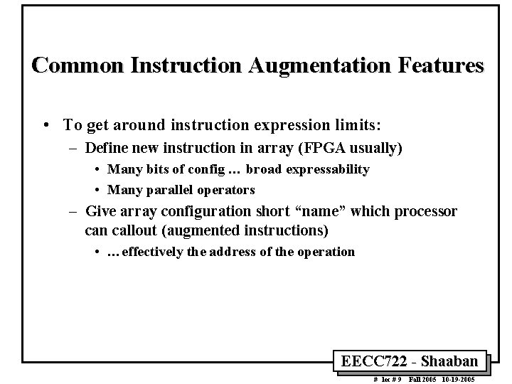 Common Instruction Augmentation Features • To get around instruction expression limits: – Define new
