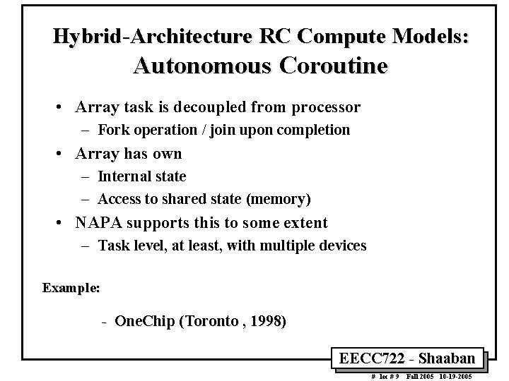 Hybrid-Architecture RC Compute Models: Autonomous Coroutine • Array task is decoupled from processor –