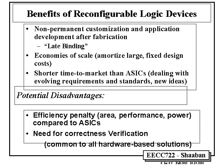 Benefits of Reconfigurable Logic Devices • Non-permanent customization and application development after fabrication –