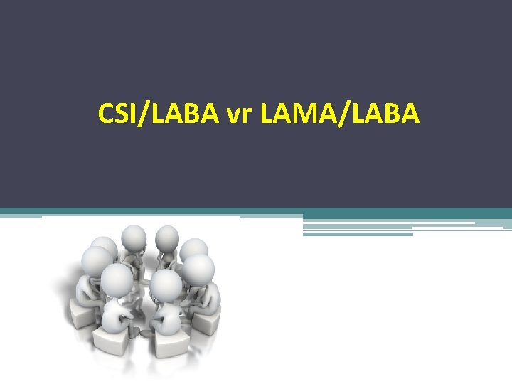 CSI/LABA vr LAMA/LABA 