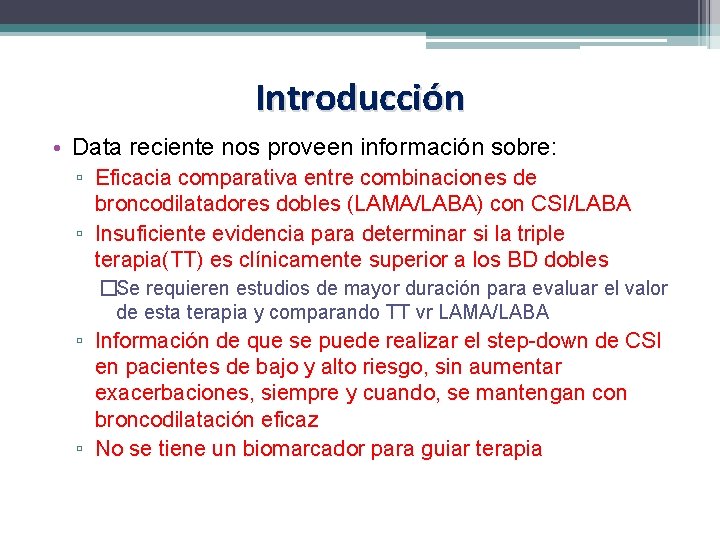 Introducción • Data reciente nos proveen información sobre: ▫ Eficacia comparativa entre combinaciones de