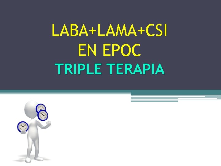 LABA+LAMA+CSI EN EPOC TRIPLE TERAPIA 