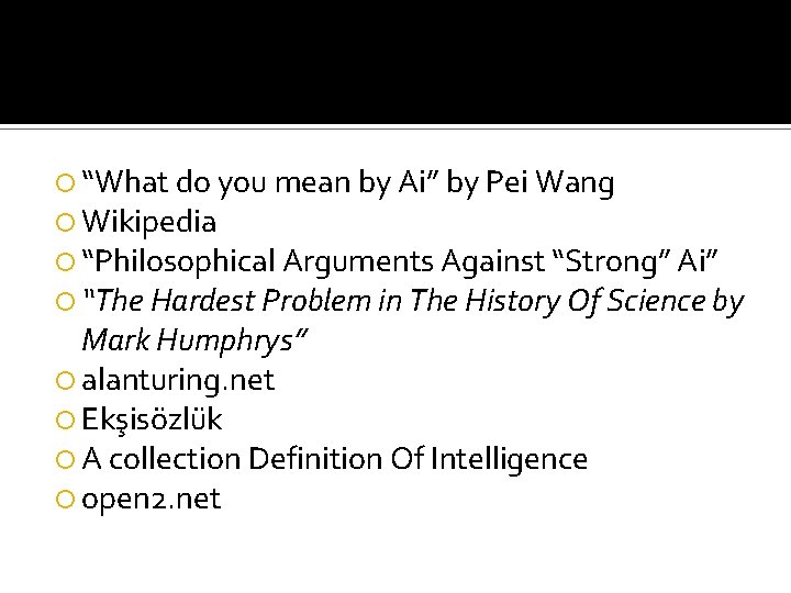  “What do you mean by Ai” by Pei Wang Wikipedia “Philosophical Arguments Against