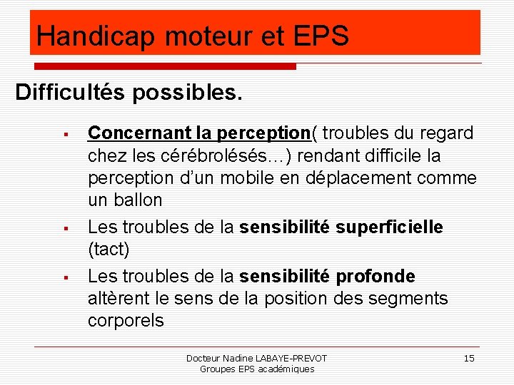 Handicap moteur et EPS Difficultés possibles. Concernant la perception( troubles du regard chez les