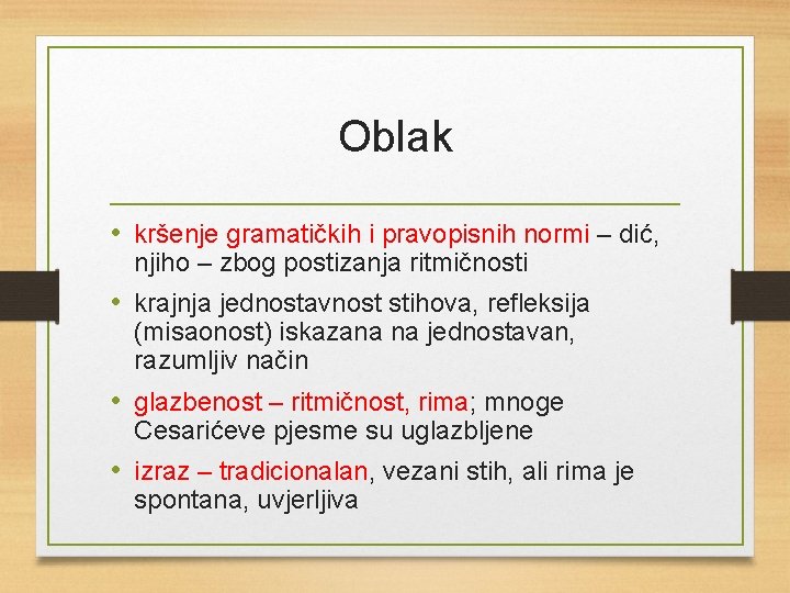 Oblak • kršenje gramatičkih i pravopisnih normi – dić, njiho – zbog postizanja ritmičnosti