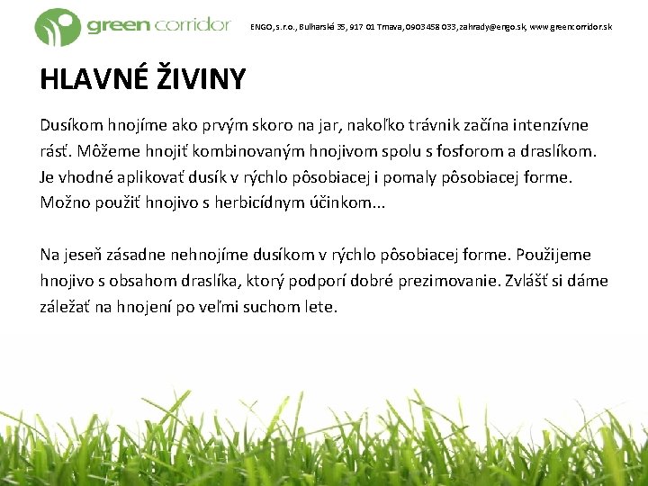  ENGO, s. r. o. , Bulharská 35, 917 01 Trnava, 0903 458 033,