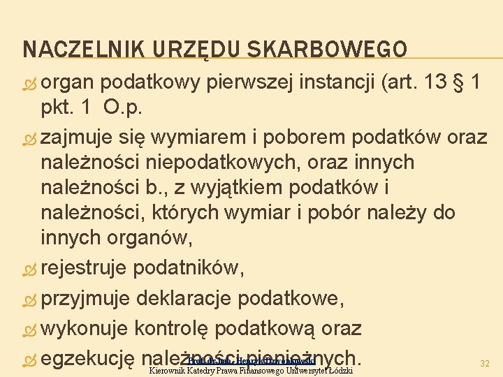 NACZELNIK URZĘDU SKARBOWEGO organ podatkowy pierwszej instancji (art. 13 § 1 pkt. 1 O.