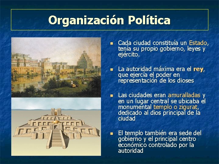 Organización Política n n Cada ciudad constituía un Estado, tenía su propio gobierno, leyes