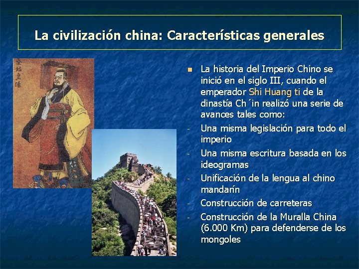 La civilización china: Características generales n - - La historia del Imperio Chino se