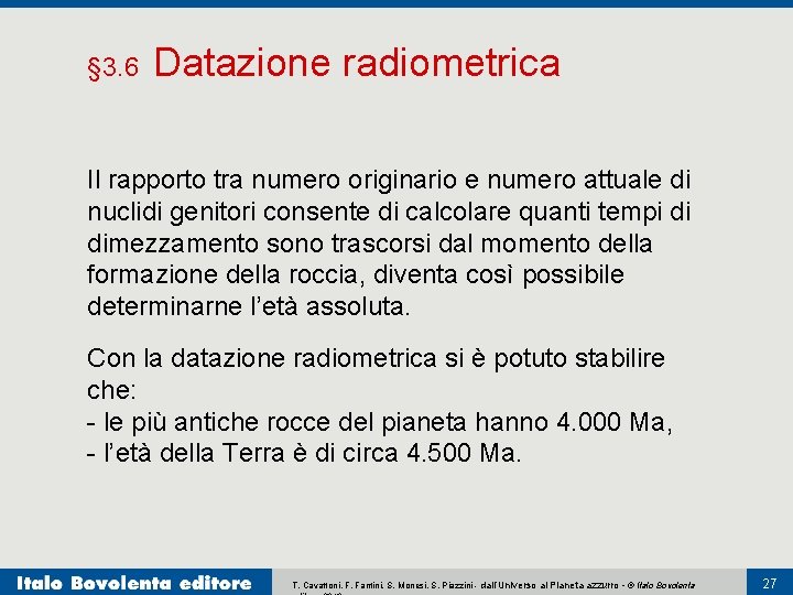 § 3. 6 Datazione radiometrica Il rapporto tra numero originario e numero attuale di