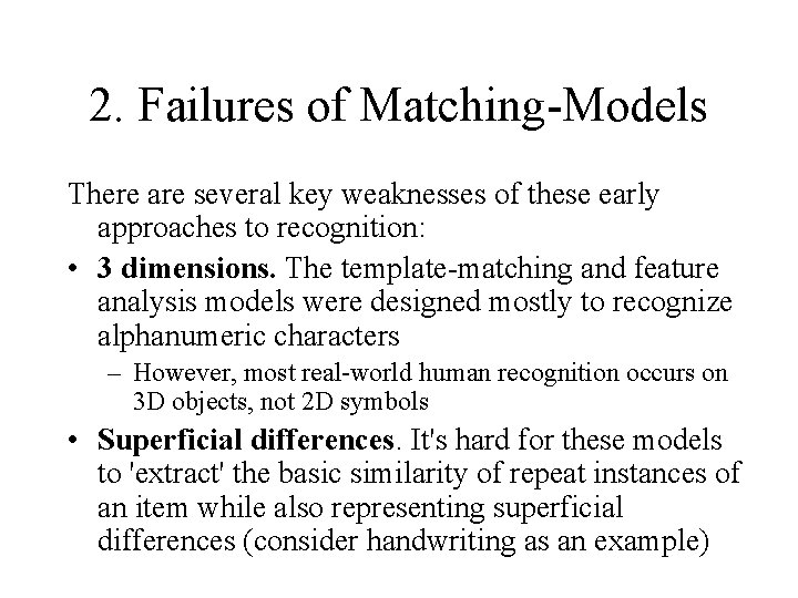 2. Failures of Matching-Models There are several key weaknesses of these early approaches to