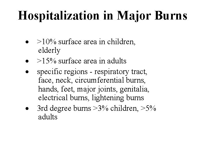 Hospitalization in Major Burns · >10% surface area in children, elderly · >15% surface