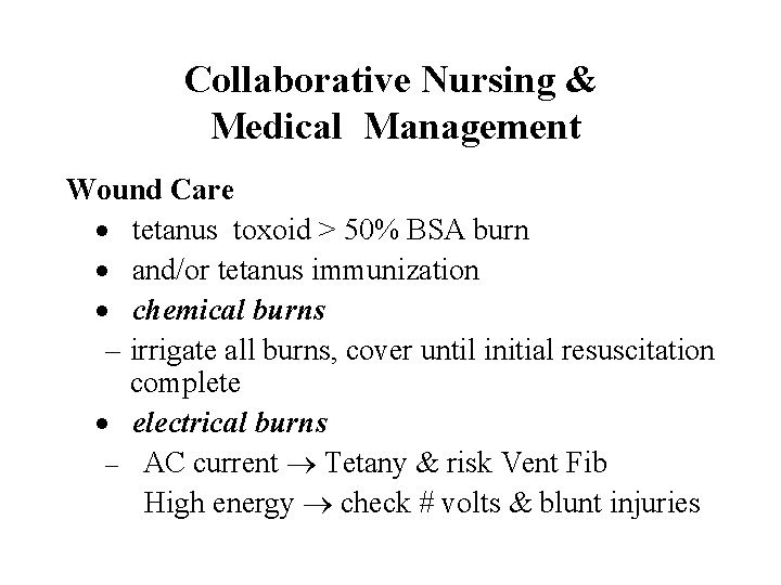 Collaborative Nursing & Medical Management Wound Care · tetanus toxoid > 50% BSA burn