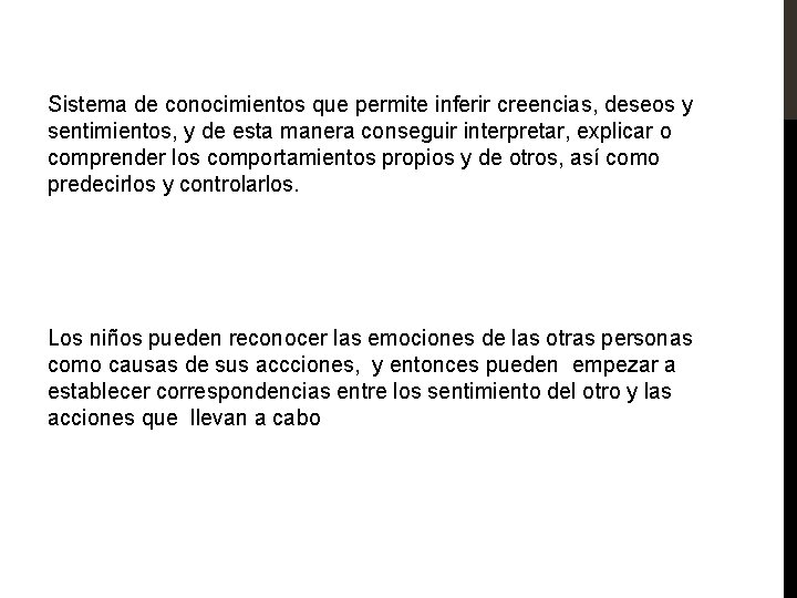 Sistema de conocimientos que permite inferir creencias, deseos y sentimientos, y de esta manera