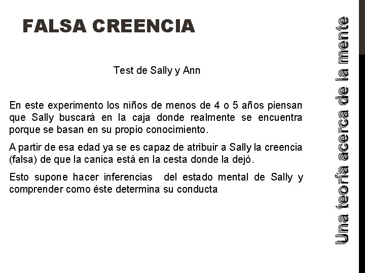 Test de Sally y Ann En este experimento los niños de menos de 4