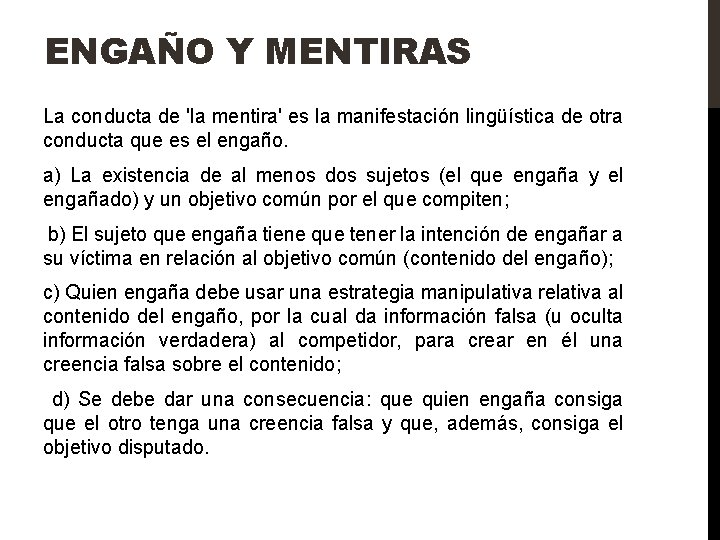 ENGAÑO Y MENTIRAS La conducta de 'la mentira' es la manifestación lingüística de otra